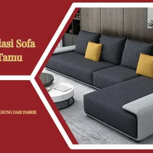 Bingung Pilih Sofa Ruang Tamu? Ini Rekomendasi Terbaiknya
