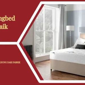 Jangan Salah Pilih! Ini 10 Springbed Terbaik Paling Nyaman